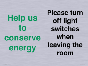 Help us to conserve energy - Please turn off light switches when leaving the room